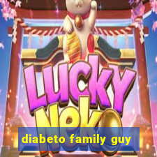 diabeto family guy